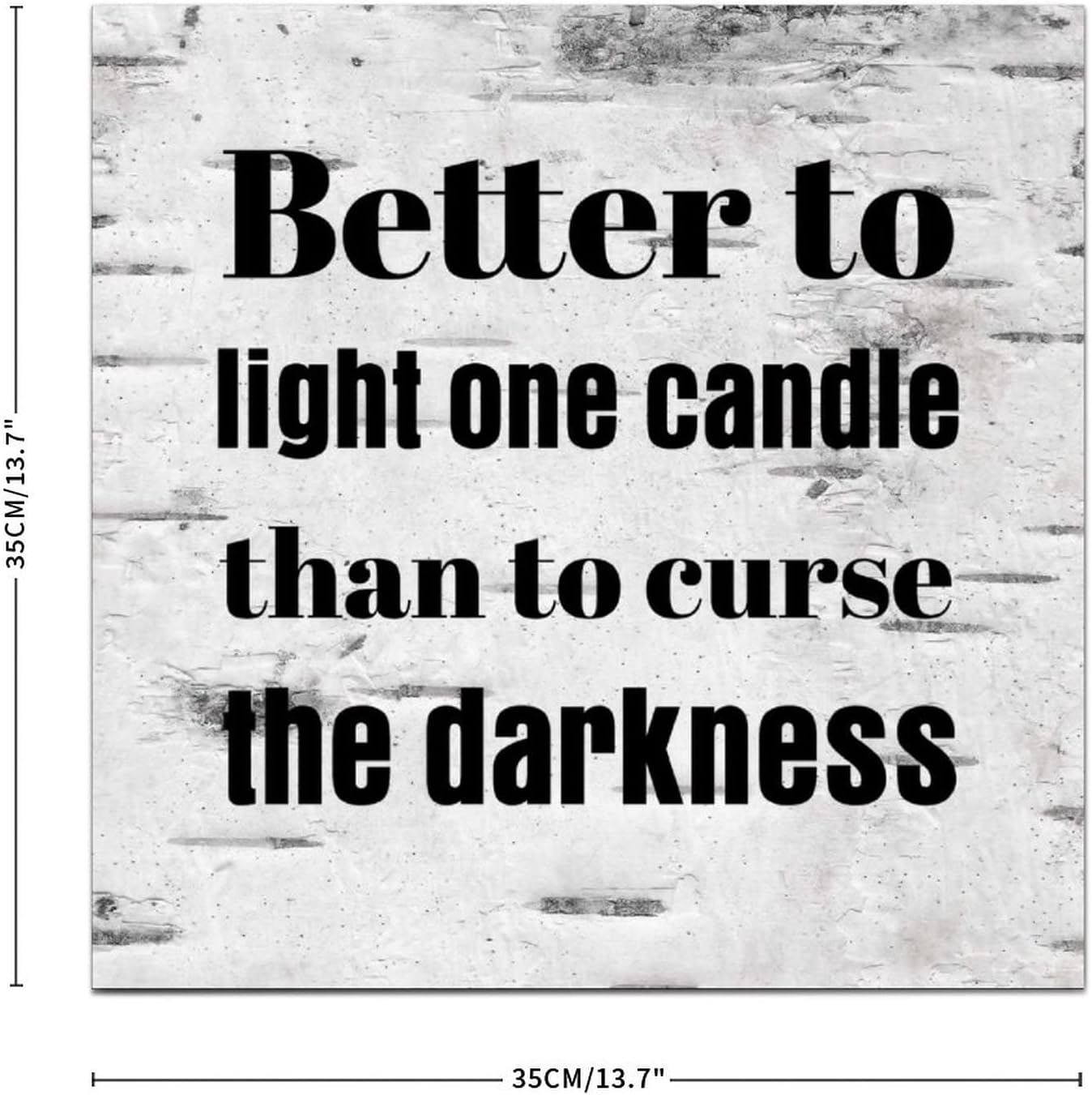 Better To Light One Candle Wooden Plaque 35x35cm