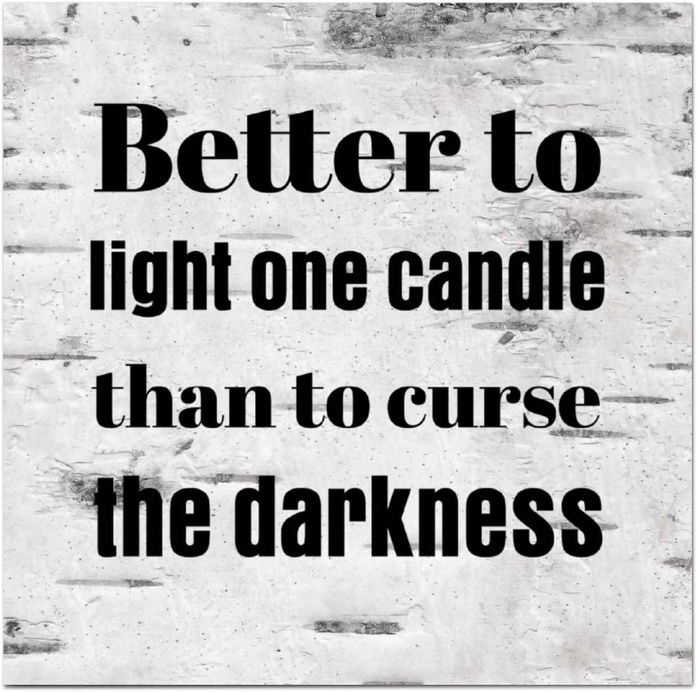 Better To Light One Candle Wooden Plaque 35x35cm