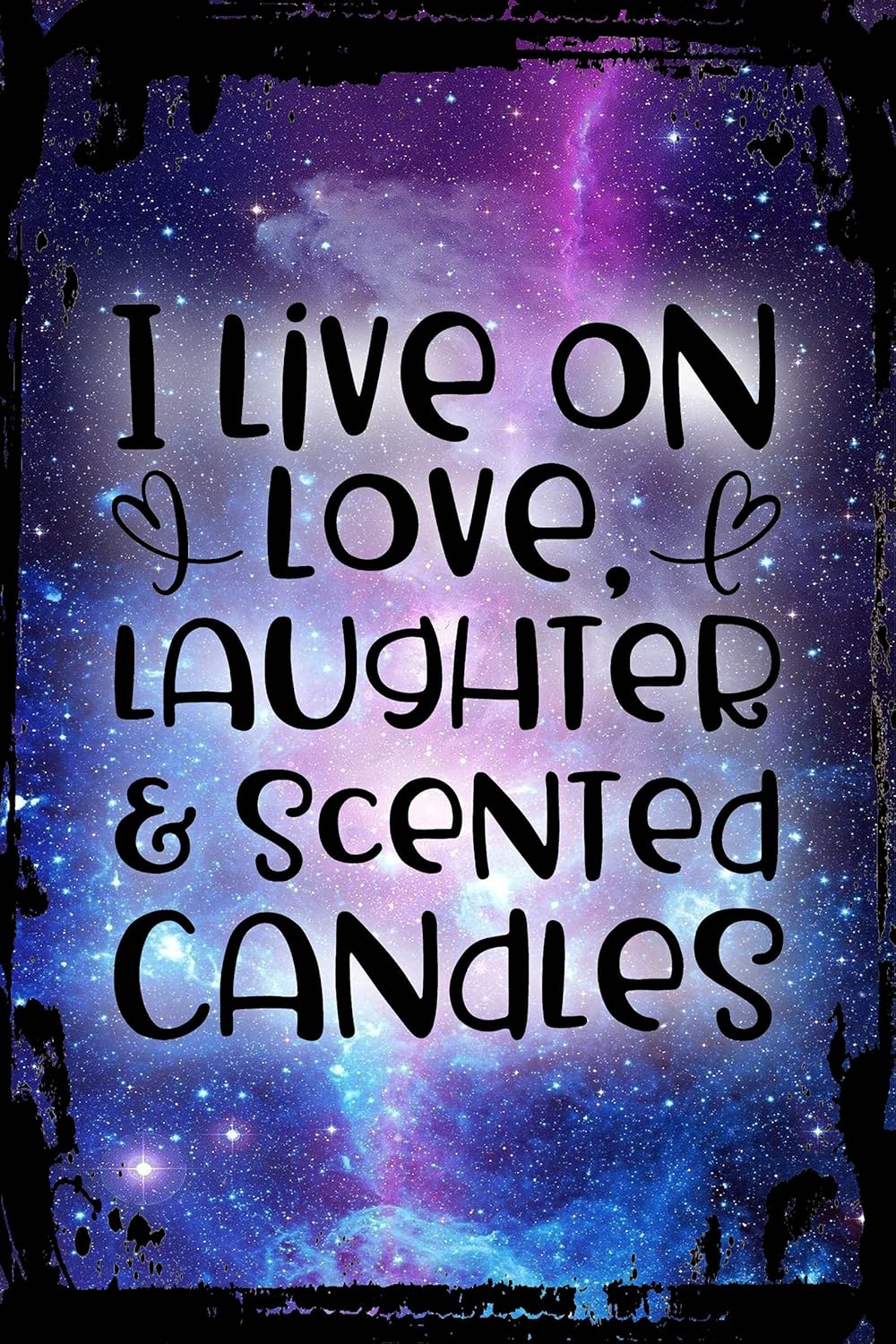 Galaxy Inspirational Tin Sign - Love Laughter Candles