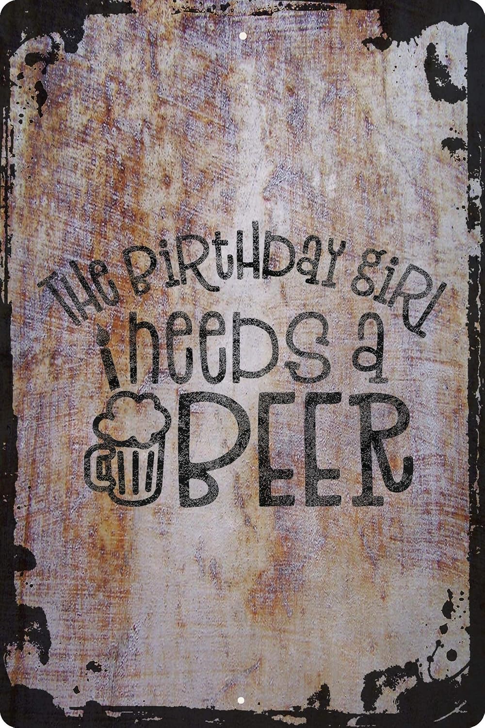 Funky Birthday Girl Needs A Beer Wall Sign 1
